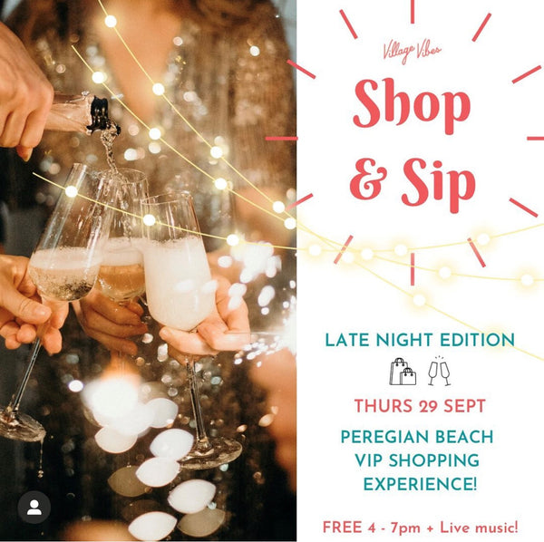 Sip & Shop - Peregian Beach Village - Thursday 29 September 4 to 7pm