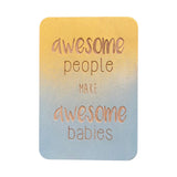 Awesome People Make Awesome Babies