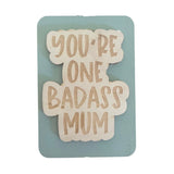 You're One Badass Mum
