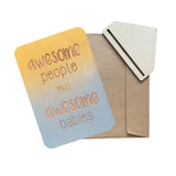 Awesome People Make Awesome Babies