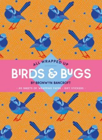 All Wrapped Up- Birds & Bugs by Bronwyn Bancroft