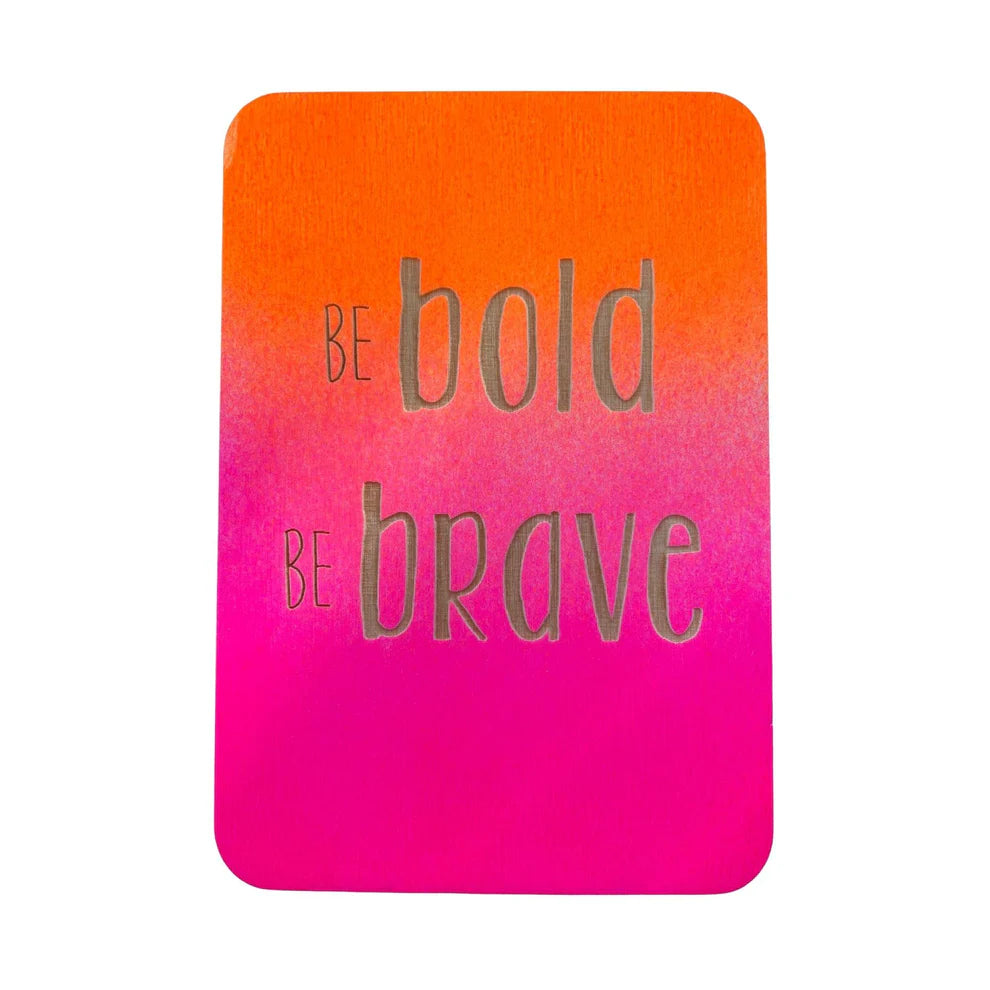 Be Bold Be Brave – Watermelon Red