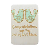 Congratulations You Two Crazy Love Birds